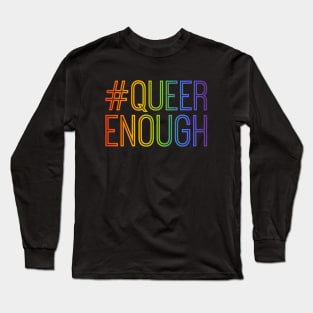 #QUEERENOUGH Long Sleeve T-Shirt